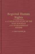 Regional Human Rights: A Comparative Study of the West European and Inter-American Systems