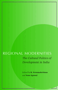 Regional Modernities: The Cultural Politics of Development in India