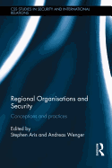 Regional Organisations and Security: Conceptions and practices