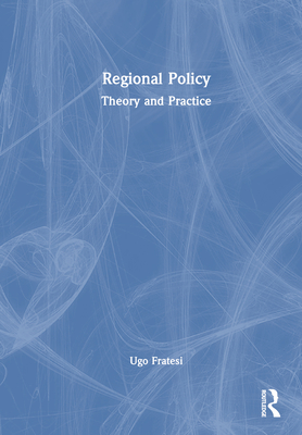 Regional Policy: Theory and Practice - Fratesi, Ugo