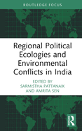 Regional Political Ecologies and Environmental Conflicts in India