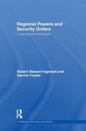 Regional Powers and Security Orders: A Theoretical Framework