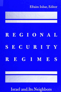 Regional Security Regimes: Israel and Its Neighbors