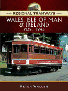 Regional Tramways - Wales, Isle of Man and Ireland, Post 1945