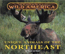 Regional Wild America: Unique Animals of the Northeast - Stone, Tanya Lee, and Blackbirch Press (Creator)