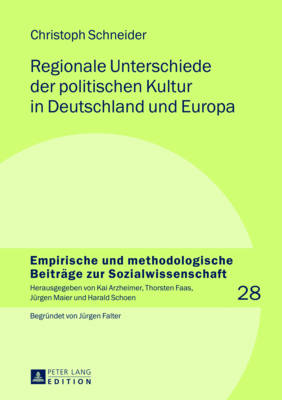 Regionale Unterschiede Der Politischen Kultur in Deutschland Und Europa - Arzheimer, Kai (Editor), and Schneider, Christoph