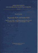 Regionaler Kult Und Lokaler Kult: Studien Zur Kult- Und Religionsgeschichte Israels Und Judas Im 9. Und 8. Jahrhundert V. Chr.