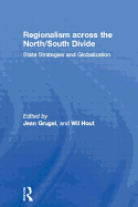 Regionalism Across the North/South Divide: State Strategies and Globalization