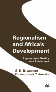 Regionalism and Africa's Development: Expectations, Reality and Challenges