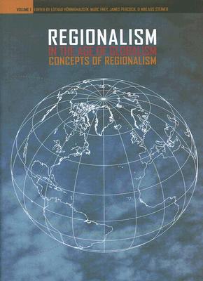 Regionalism in the Age of Globalism, Volume 1: Concepts of Regionalism - Honnighausen, Lothar (Editor), and Frey, Mark (Editor), and Peacock, James (Editor)