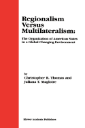 Regionalism Versus Multilateralism: The Organization of American States in a Global Changing Environment