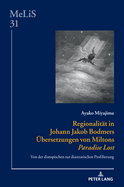 Regionalitaet in Johann Jakob Bodmers Uebersetzungen von Miltons Paradise Lost: Von der diatopischen zur diastratischen Profilierung