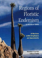 Regions of Floristic Endemism in Southern Africa: A Review with Emphasis on Succulents