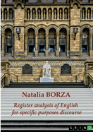 Register analysis of English for specific purposes discourse: An in-depth exploratory and descriptive theory- and corpus-based study of the case of biology texts in secondary education in Hungary