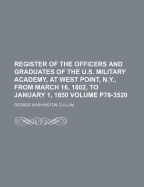 Register of the Officers and Graduates of the U.S. Military Academy, at West Point, N.Y., from March 16, 1802, to January 1, 1850 - Cullum, George Washington