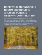 Registrum Magni Sigilli Regum Scotorum in Archivis Publicis Asservatuum; 1652-1659