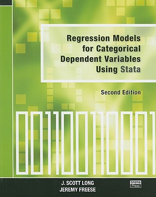 Regression Models for Categorical Dependent Variables Using Stata - Long, J Scott, and Freese, Jeremy