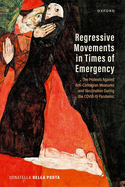 Regressive Movements in Times of Emergency: The Protests Against Anti-Contagion Measures and Vaccination During the Covid-19 Pandemic