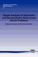 Regret Analysis of Stochastic and Nonstochastic Multi-Armed Bandit Problems