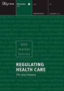 Regulating Health Care: The Way Forward - Dixon, Jennifer E.