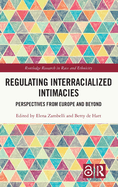 Regulating Interracialized Intimacies: Perspectives from Europe and Beyond