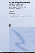 Regulating New Forms of Employment: Local Experiments and Social Innovation in Europe