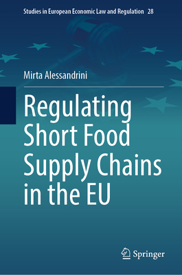 Regulating Short Food Supply Chains in the EU - Alessandrini, Mirta