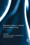 Regulating Tobacco, Alcohol and Unhealthy Foods: The Legal Issues