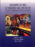 Regulation and Consumer Protection: Politics, Bureaucracy & Economics