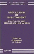 Regulation of Body Weight: Biological and Behavioral Mechanisms - Bouchard, Claude (Editor), and Bray, G A (Editor)