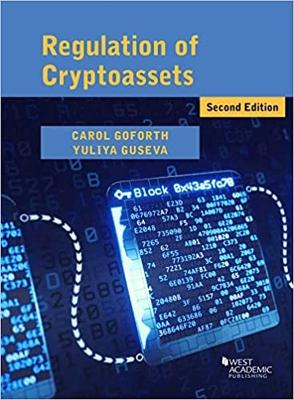 Regulation of Cryptoassets - Goforth, Carol, and Guseva, Yuliya