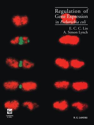 Regulation of Gene Expression in Escherichia Coli - Lin, E C C, and Lynch, A Simon