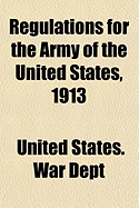 Regulations for the Army of the United States, 1913