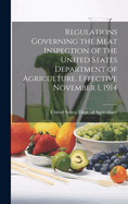 Regulations Governing the Meat Inspection of the United States Department of Agriculture. Effective November 1, 1914