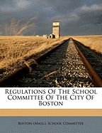 Regulations of the School Committee of the City of Boston