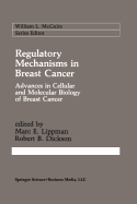 Regulatory Mechanisms in Breast Cancer: Advances in Cellular and Molecular Biology of Breast Cancer