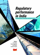 Regulatory Performance in India: Achievements, Constraints, and Future Action - Sarkar, S.K., and Aggarwal, Veena, and Malik, Sumit