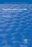 Regulatory Reforms in Italy: A Case Study in Europeanisation