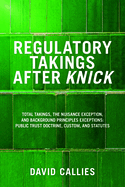 Regulatory Takings After Knick: Total Takings, the Nuisance Exception, and Background Principles Exceptions