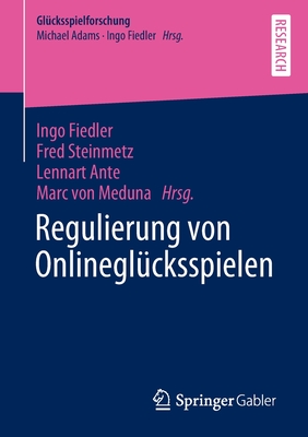 Regulierung Von Onlineglcksspielen - Fiedler, Ingo (Editor), and Steinmetz, Fred (Editor), and Ante, Lennart (Editor)