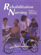 Rehabilitation Nursing Process: Process, Application, and Outcomes