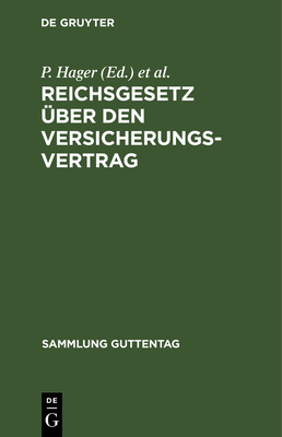 Reichsgesetz ?ber Den Versicherungsvertrag - Hager, P (Editor), and Bruck, E (Editor)