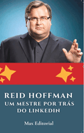 Reid Hoffman: Um Mestre por Trs do LinkedIn