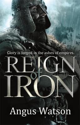 Reign of Iron - Watson, Angus