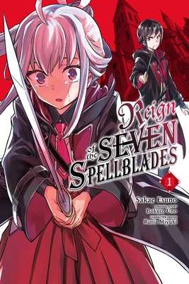 Reign of the Seven Spellblades, Vol. 1 (manga) - Miyuki, Ruria, and Uno, Bokuto (Artist), and Esuno, Sakae (Artist)