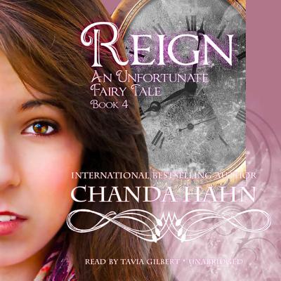 Reign - Hahn, Chanda, and Gilbert, Tavia (Read by)