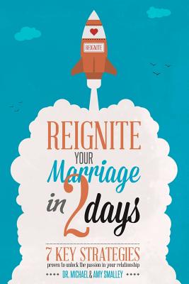 Reignite Your Marriage in Two Days - Smalley, Michael