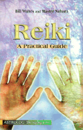 Reiki: A Practical Guide