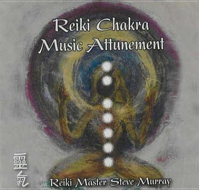 Reiki Chakra Music Attunement CD - Murray, Steve