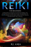 Reiki for Beginners: A Wise Man Illuminates His Positive Energy, the Activation of a Third Eye Evolves the Rainbow of the 7 Chakras, Psychic Reiki, Learn Crystal Healing for Beginners, Self-Healing.